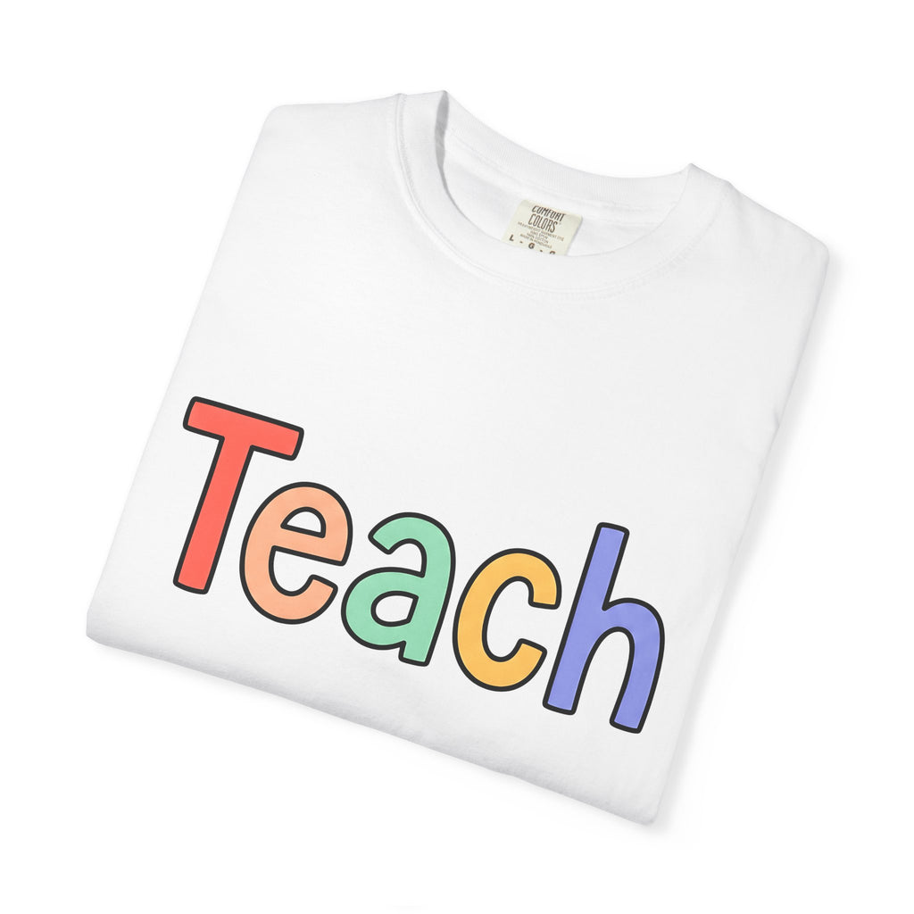 Colorful Teach Text Shirt Teachers Education Gift Women Playful Tee Typography T-Shirt Educator Enthusiast Artistic Tshirt Learning Graphic