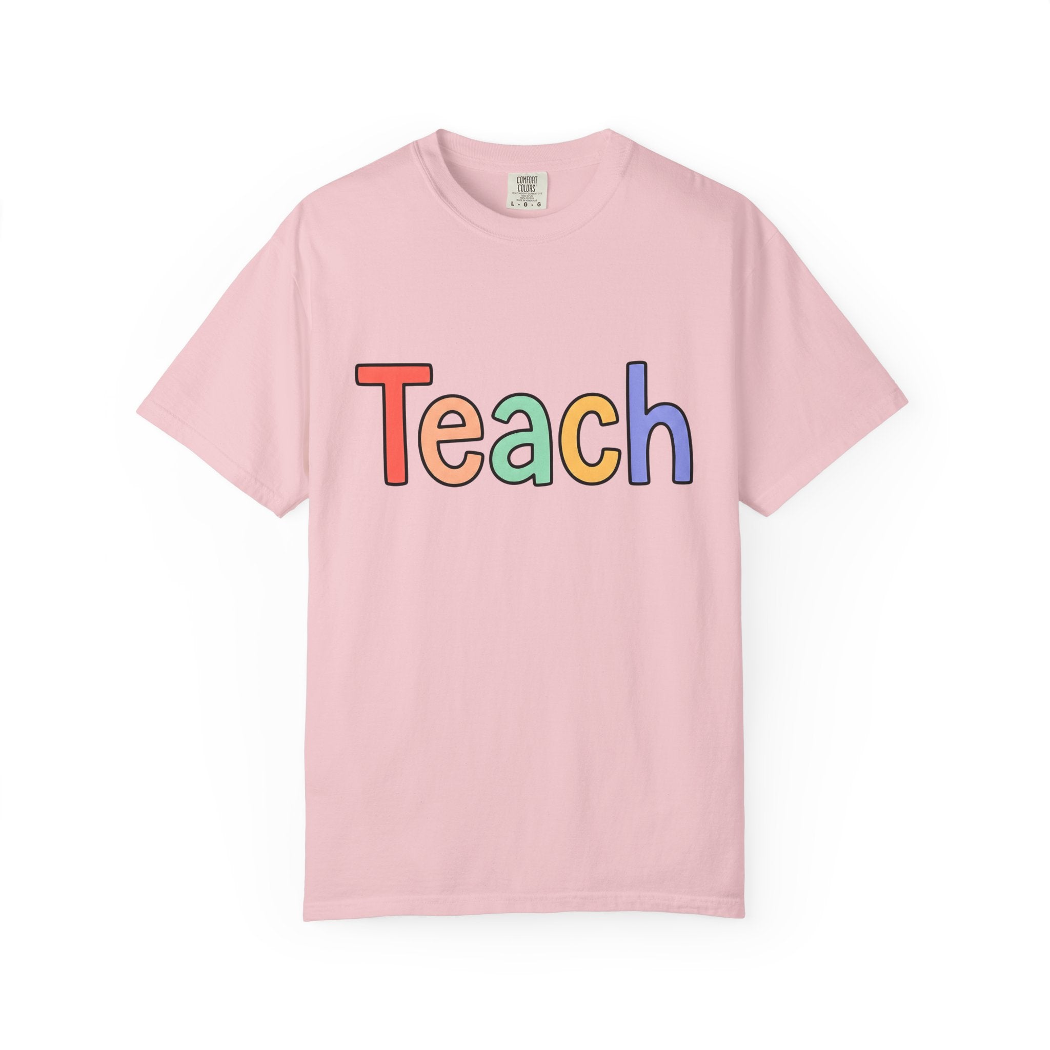 Colorful Teach Text Shirt Teachers Education Gift Women Playful Tee Typography T-Shirt Educator Enthusiast Artistic Tshirt Learning Graphic