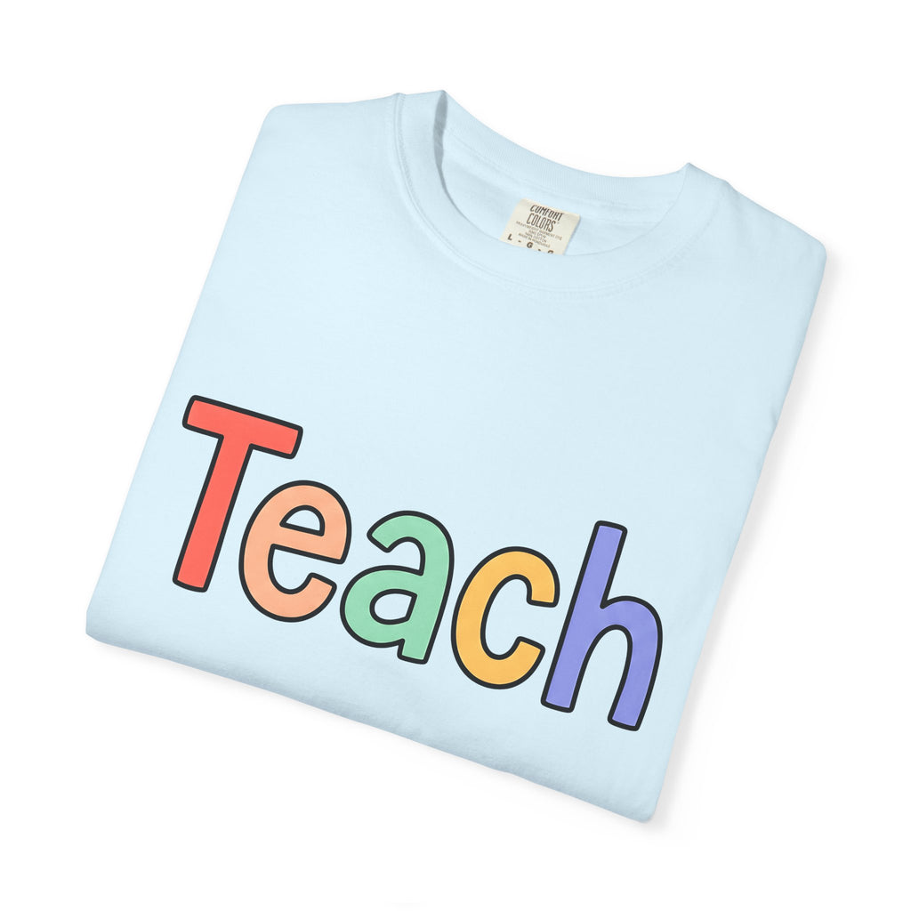Colorful Teach Text Shirt Teachers Education Gift Women Playful Tee Typography T-Shirt Educator Enthusiast Artistic Tshirt Learning Graphic