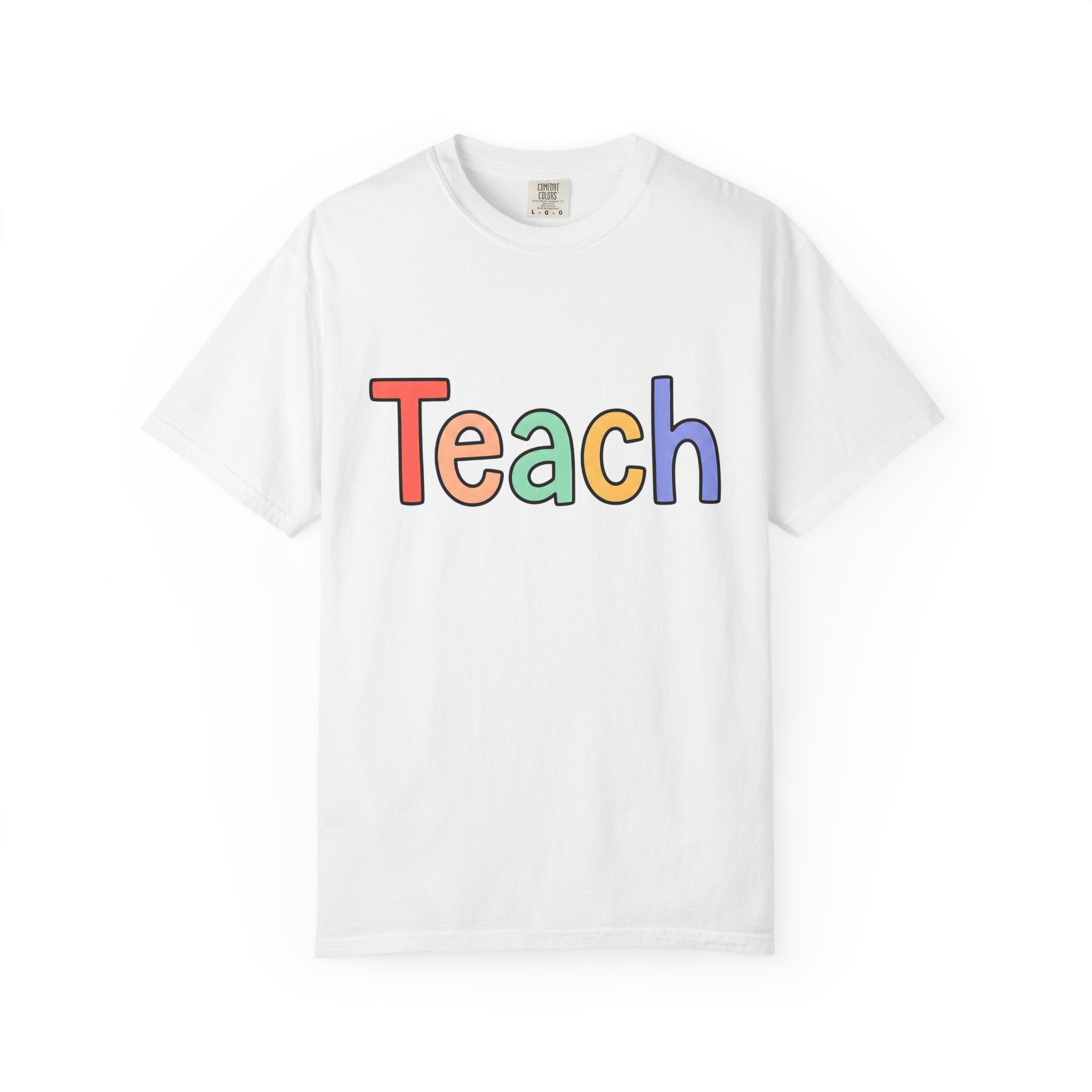 Colorful Teach Text Shirt Teachers Education Gift Women Playful Tee Typography T-Shirt Educator Enthusiast Artistic Tshirt Learning Graphic